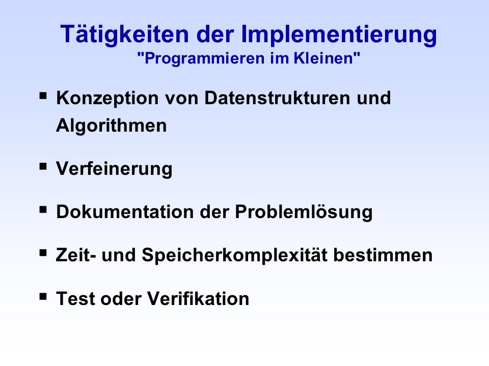 Tätigkeiten der Implementierung Programmieren im Kleinen