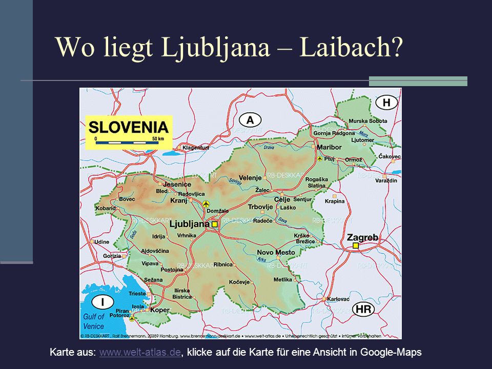 Wo liegt Ljubljana – Laibach