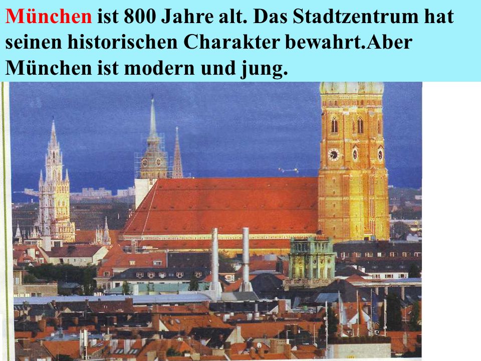 München ist 800 Jahre alt.