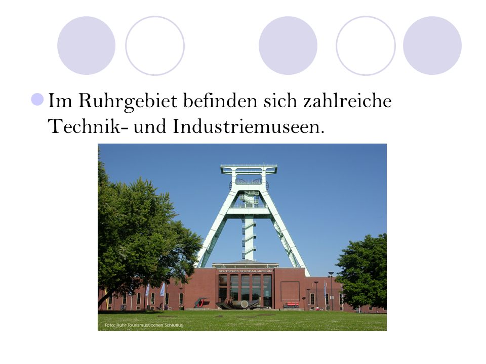 Im Ruhrgebiet befinden sich zahlreiche Technik- und Industriemuseen.