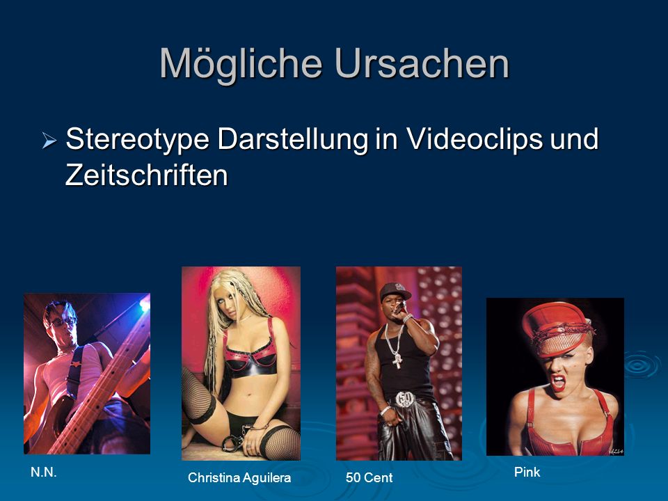 Mögliche Ursachen Stereotype Darstellung in Videoclips und Zeitschriften. N.N. Pink. Christina Aguilera.