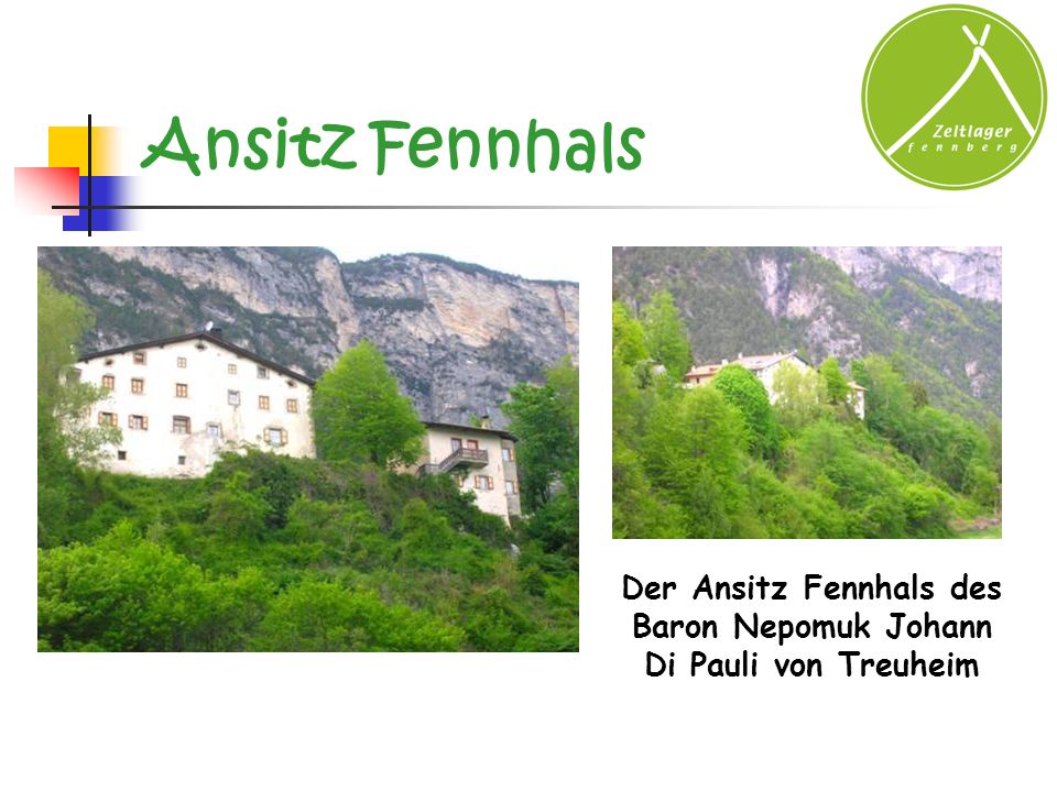 Der Ansitz Fennhals des Baron Nepomuk Johann Di Pauli von Treuheim