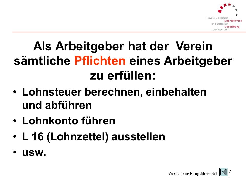 Als Arbeitgeber hat der Verein sämtliche Pflichten eines Arbeitgeber zu erfüllen: