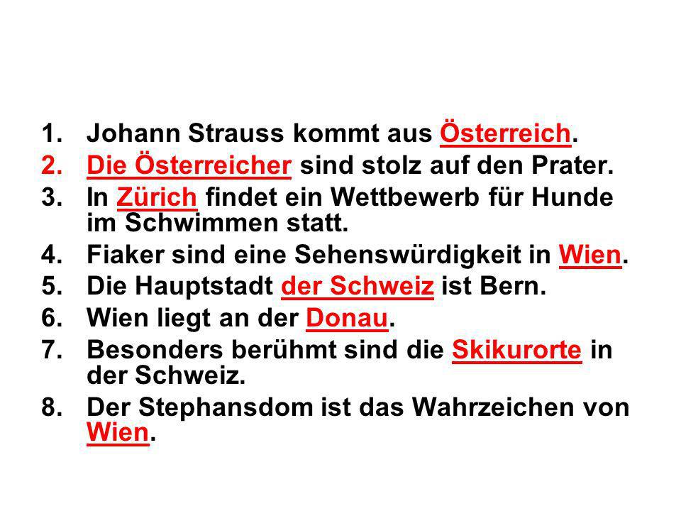 Johann Strauss kommt aus Österreich.