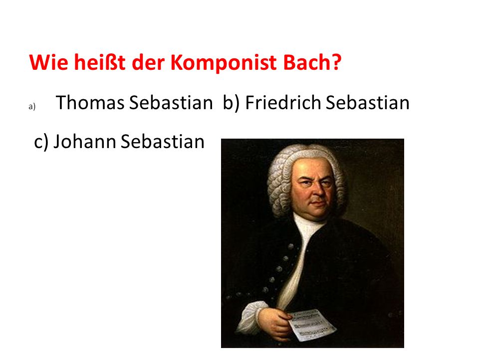 Wie heißt der Komponist Bach