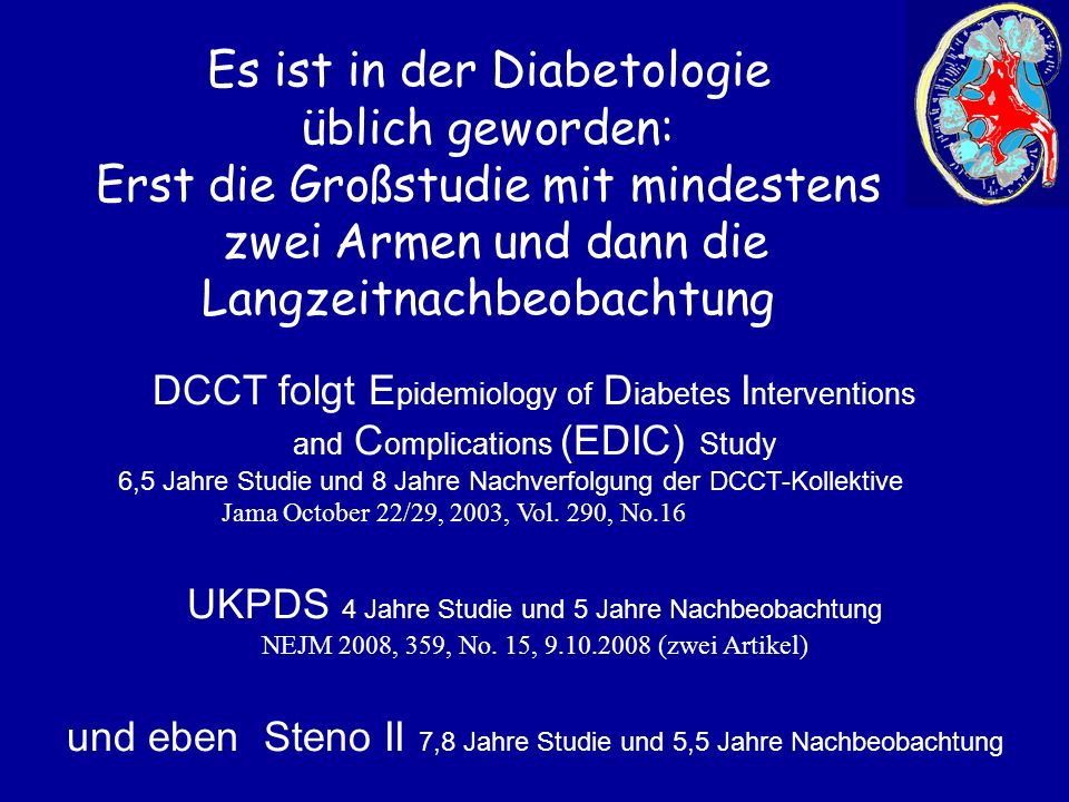 Es ist in der Diabetologie üblich geworden: Erst die Großstudie mit mindestens zwei Armen und dann die Langzeitnachbeobachtung