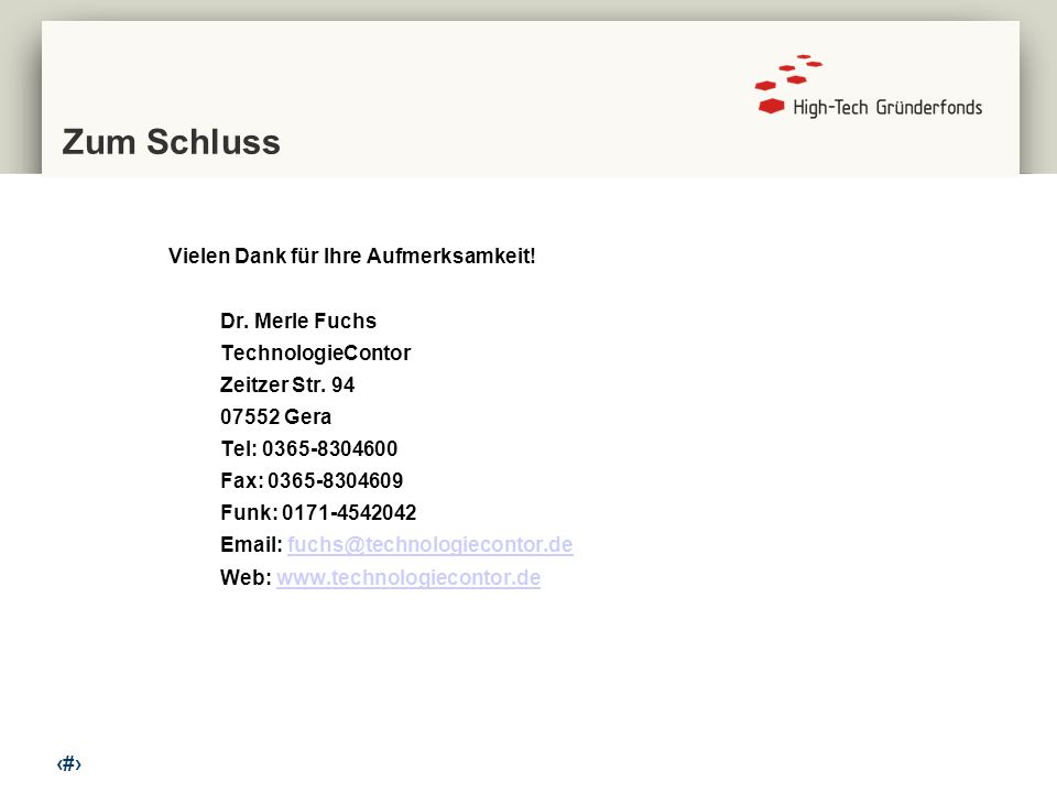 Zum Schluss Vielen Dank für Ihre Aufmerksamkeit! Dr. Merle Fuchs