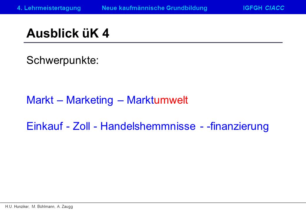 Ausblick üK 4 Schwerpunkte: Markt – Marketing – Marktumwelt