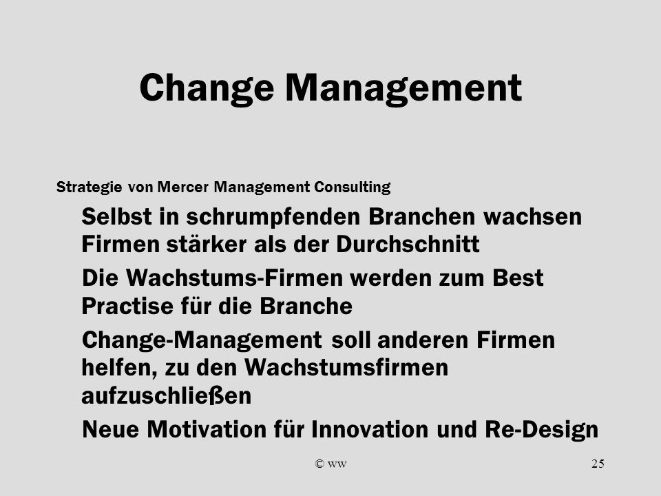 Change Management Strategie von Mercer Management Consulting. Selbst in schrumpfenden Branchen wachsen Firmen stärker als der Durchschnitt.