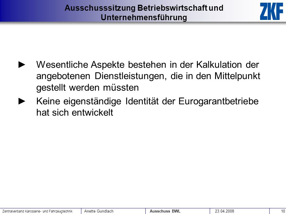 Wesentliche Aspekte bestehen in der Kalkulation der angebotenen Dienstleistungen, die in den Mittelpunkt gestellt werden müssten
