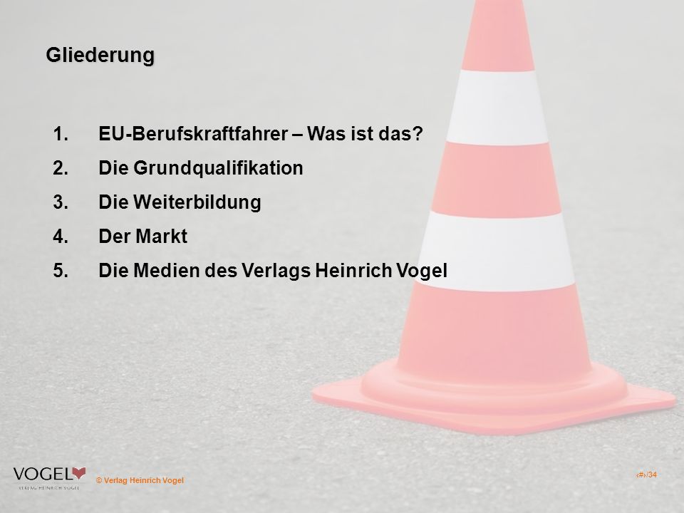 Gliederung EU-Berufskraftfahrer – Was ist das Die Grundqualifikation
