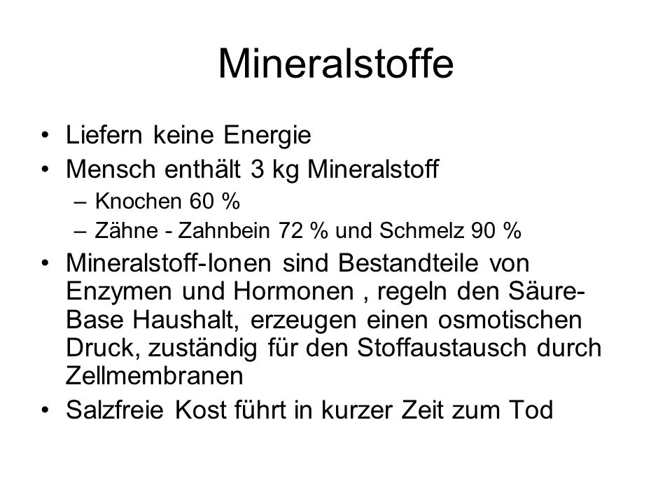 Mineralstoffe Liefern keine Energie Mensch enthält 3 kg Mineralstoff