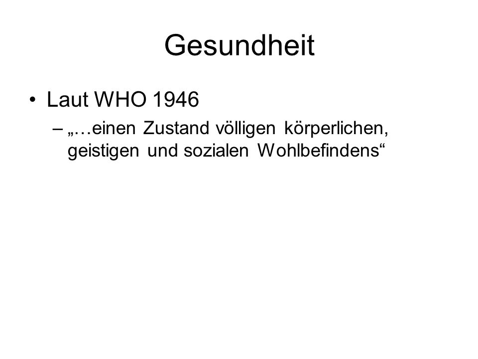 Gesundheit Laut WHO 1946.