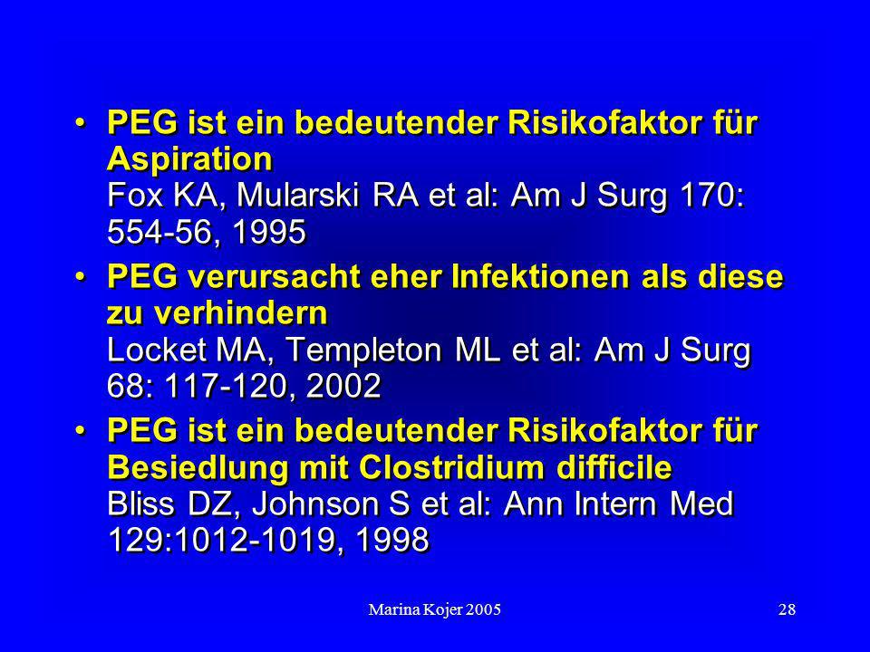 PEG ist ein bedeutender Risikofaktor für Aspiration Fox KA, Mularski RA et al: Am J Surg 170: , 1995