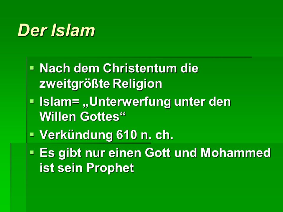 Der Islam Nach dem Christentum die zweitgrößte Religion