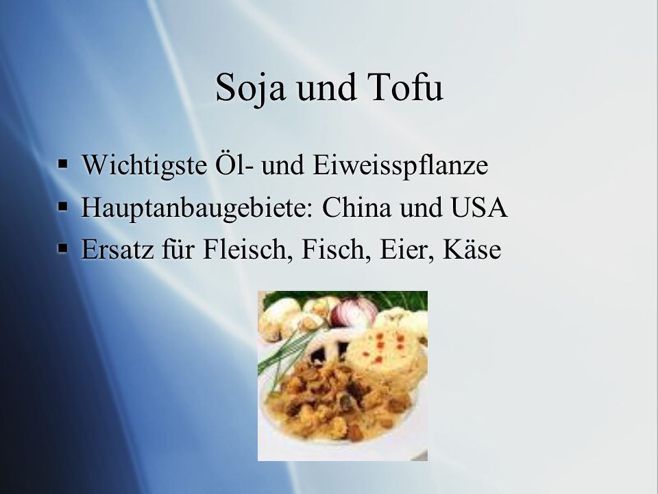 Soja und Tofu Wichtigste Öl- und Eiweisspflanze