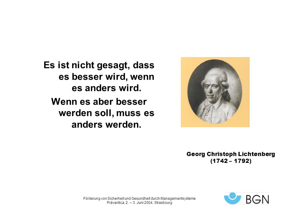 Es ist nicht gesagt, dass es besser wird, wenn es anders wird.