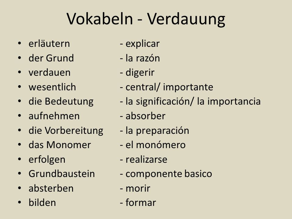 Vokabeln - Verdauung erläutern - explicar der Grund - la razón