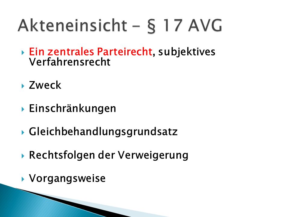 Akteneinsicht - § 17 AVG Ein zentrales Parteirecht, subjektives Verfahrensrecht. Zweck. Einschränkungen.