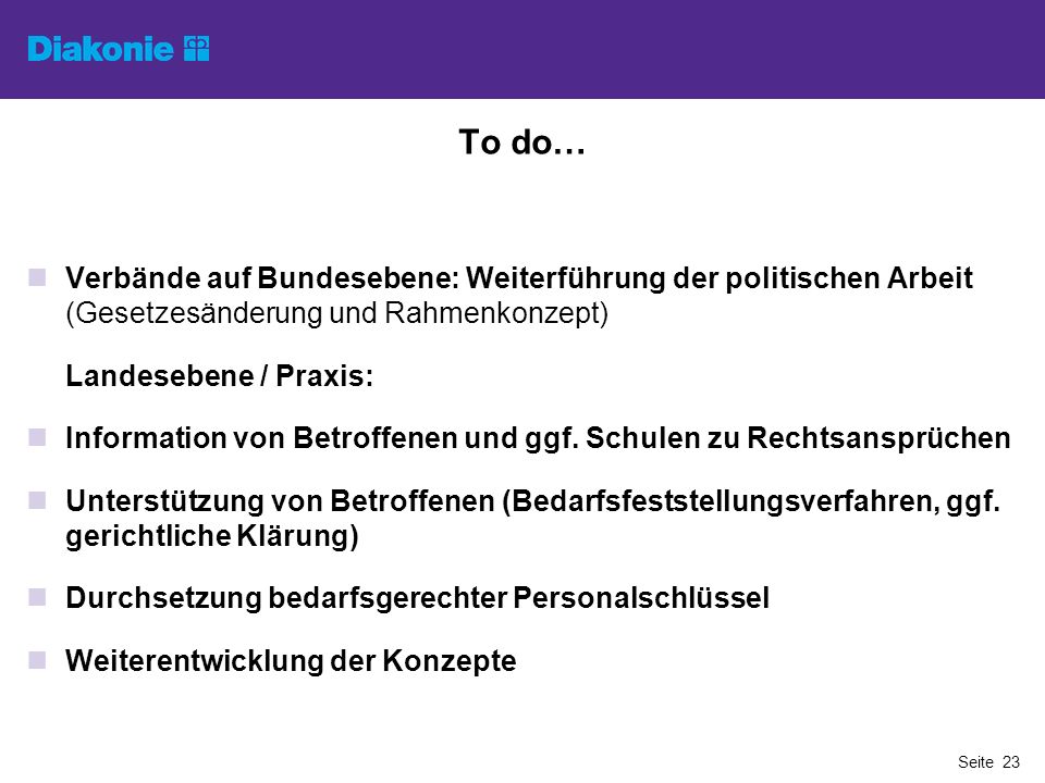 To do… Verbände auf Bundesebene: Weiterführung der politischen Arbeit (Gesetzesänderung und Rahmenkonzept)