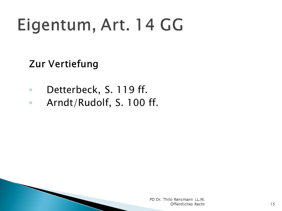 Eigentum, Art. 14 GG Zur Vertiefung Detterbeck, S. 119 ff.