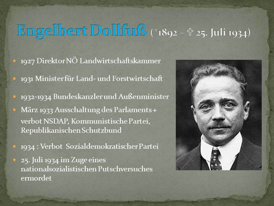 Engelbert Dollfuß (*1892 –  25. Juli 1934)