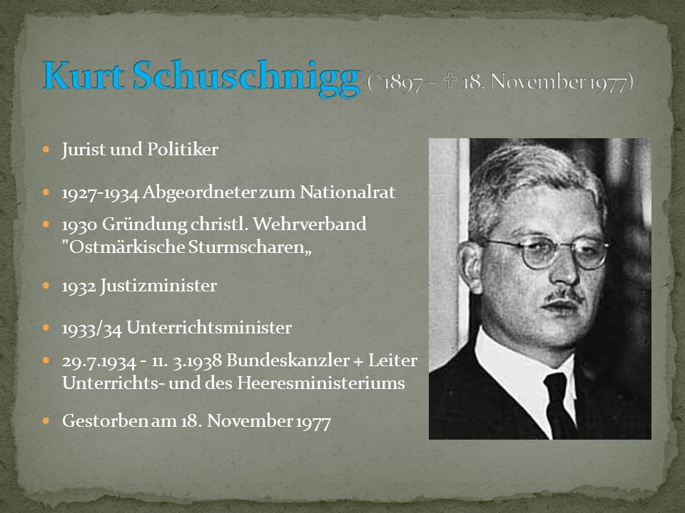 Kurt Schuschnigg (*1897 –  18. November 1977)