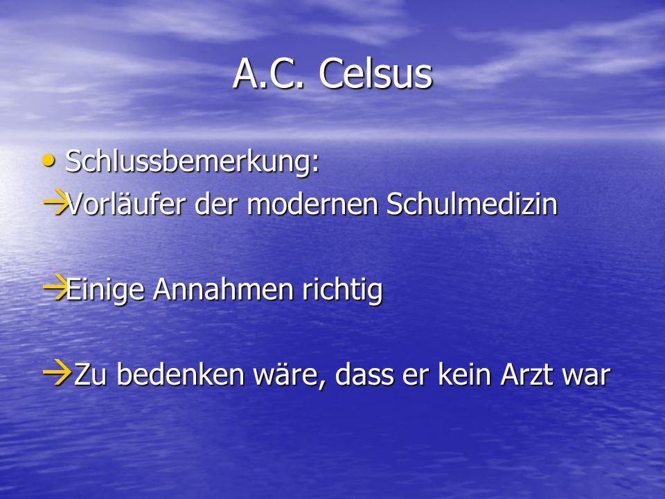 A.C. Celsus Schlussbemerkung: Vorläufer der modernen Schulmedizin