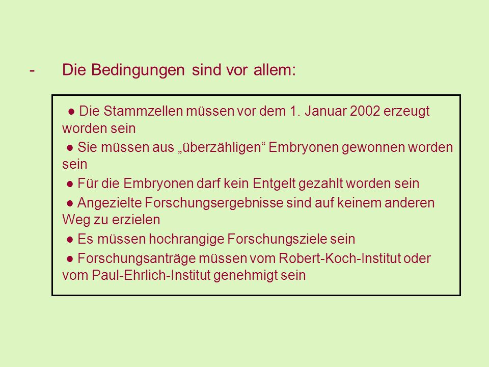 ● Die Stammzellen müssen vor dem 1. Januar 2002 erzeugt worden sein