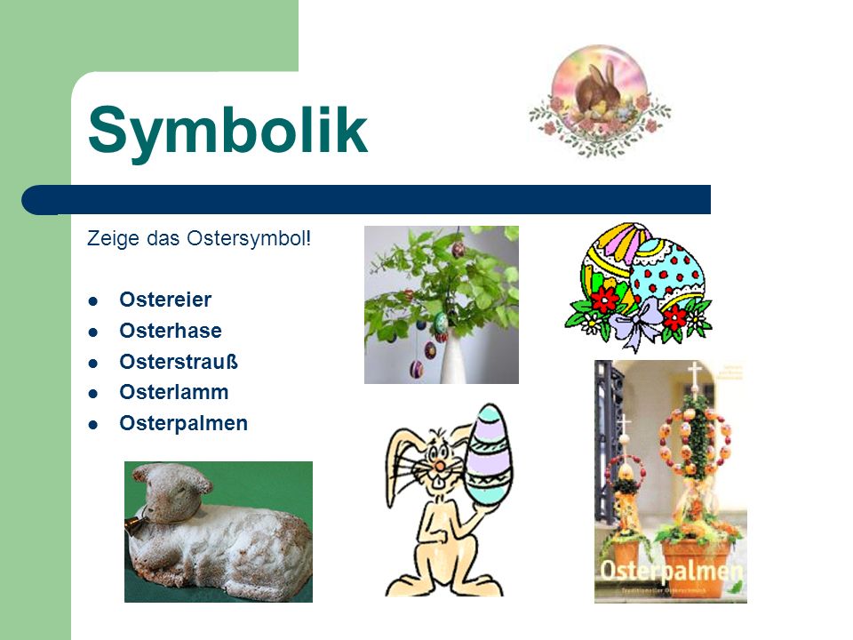 Symbolik Zeige das Ostersymbol! Ostereier Osterhase Osterstrauß