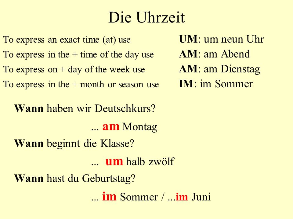 Die Uhrzeit Wann haben wir Deutschkurs ... am Montag