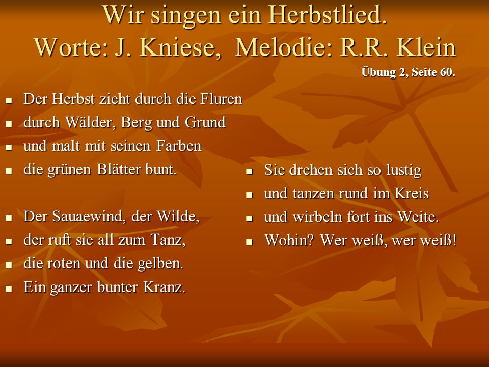 Wir singen ein Herbstlied. Worte: J. Kniese, Melodie: R.R. Klein