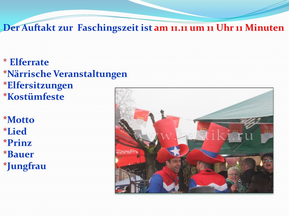 Der Auftakt zur Faschingszeit ist am um 11 Uhr 11 Minuten