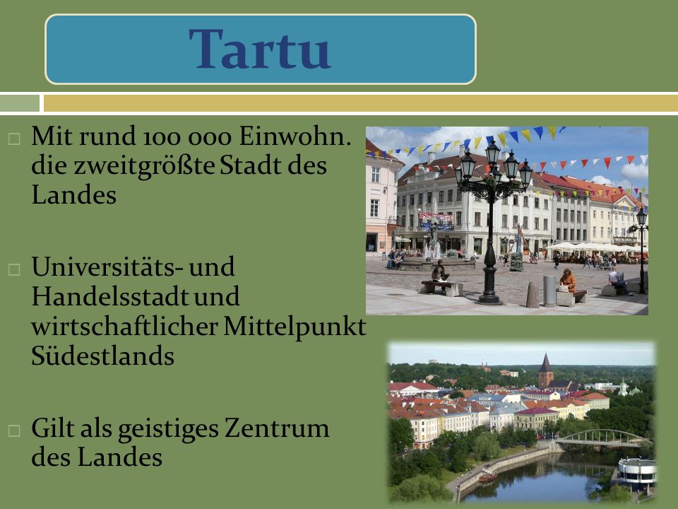 Tartu Mit rund Einwohn. die zweitgrößte Stadt des Landes