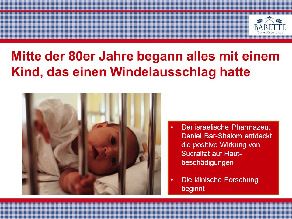 Mitte der 80er Jahre begann alles mit einem Kind, das einen Windelausschlag hatte