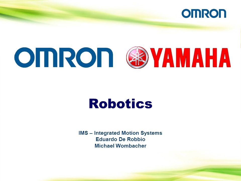 IMS – Integrated Motion Systems Eduardo De Robbio Michael Wombacher