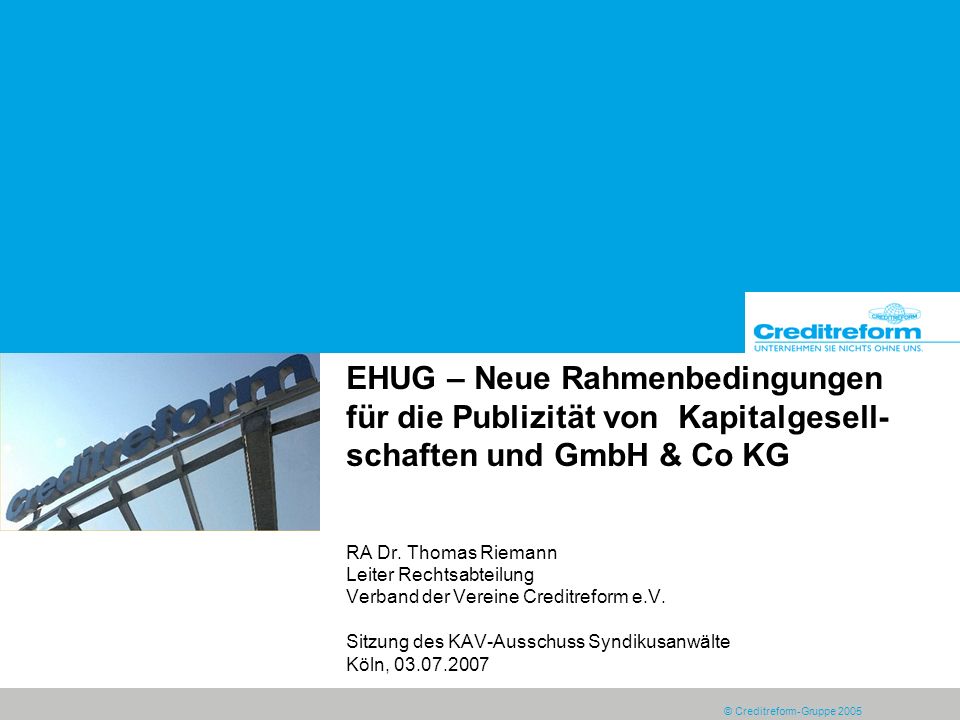 EHUG – Neue Rahmenbedingungen für die Publizität von Kapitalgesell-schaften und GmbH & Co KG RA Dr.
