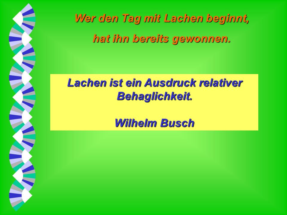 Lachen ist ein Ausdruck relativer Behaglichkeit.