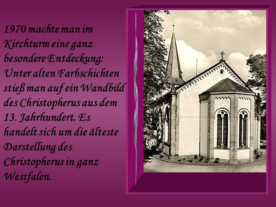 1970 machte man im Kirchturm eine ganz besondere Entdeckung: Unter alten Farbschichten stieß man auf ein Wandbild des Christopherus aus dem 13.