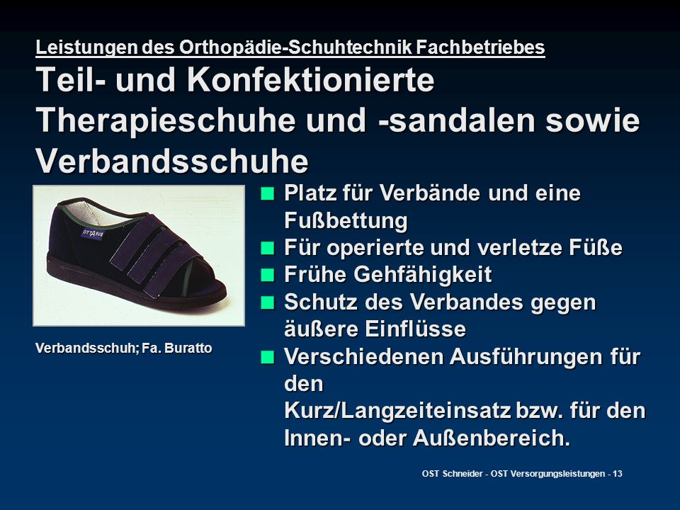Platz für Verbände und eine Fußbettung Für operierte und verletze Füße