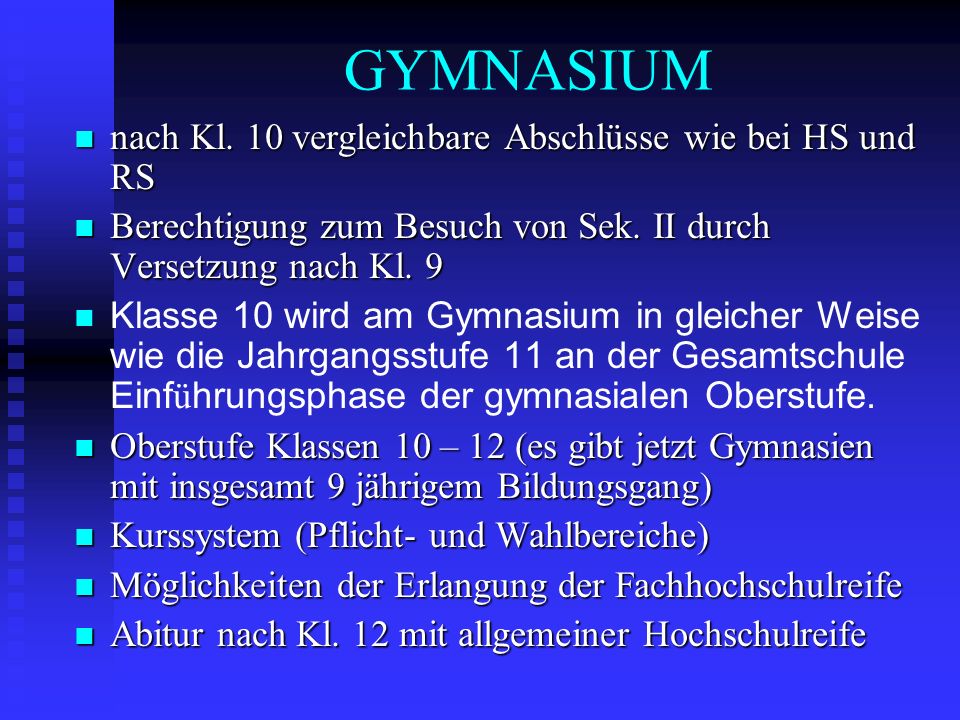 GYMNASIUM nach Kl. 10 vergleichbare Abschlüsse wie bei HS und RS