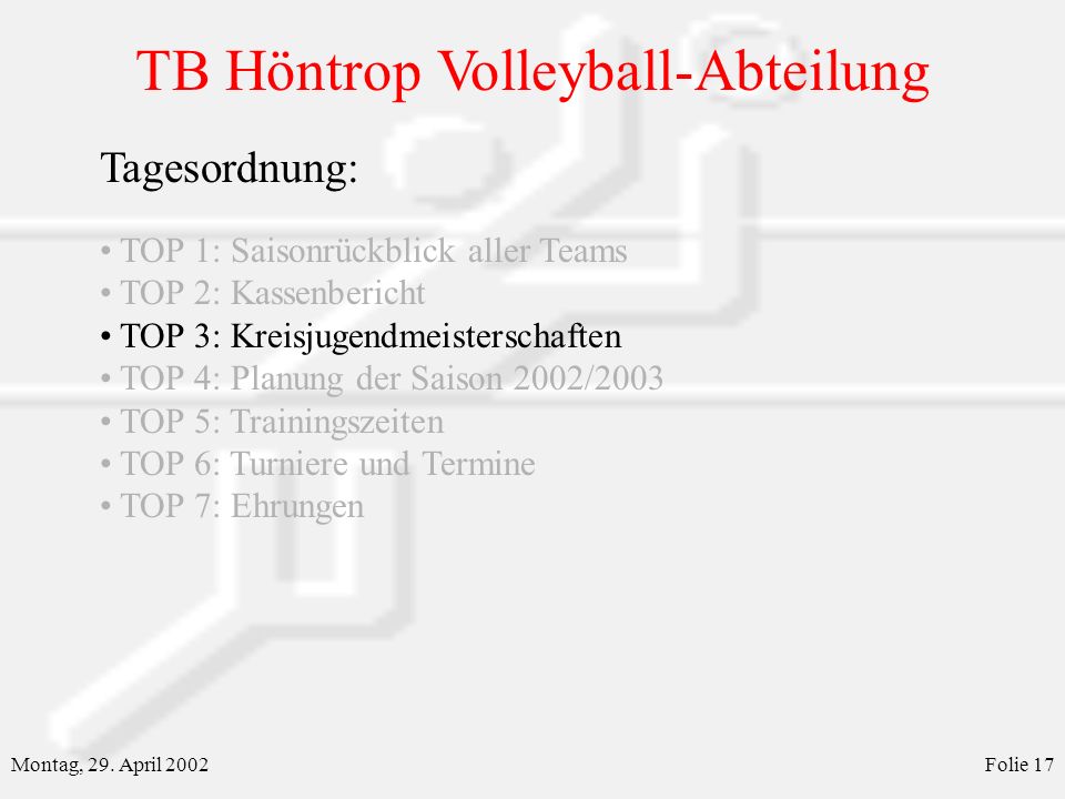 Tagesordnung: TOP 1: Saisonrückblick aller Teams TOP 2: Kassenbericht