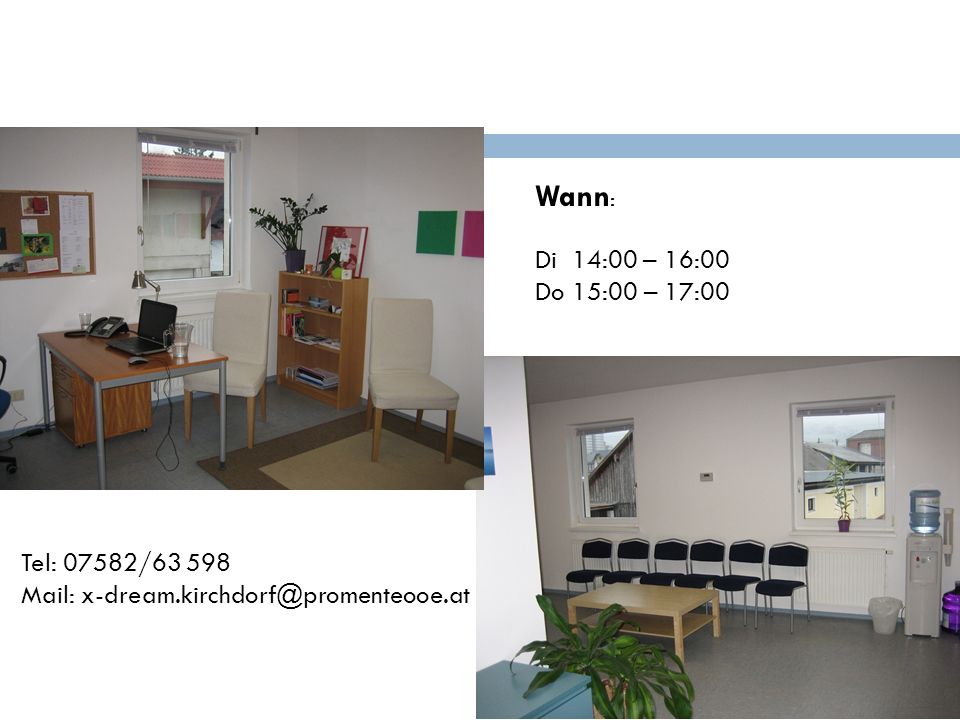 Wann: Di 14:00 – 16:00 Do 15:00 – 17:00 Tel: 07582/63 598