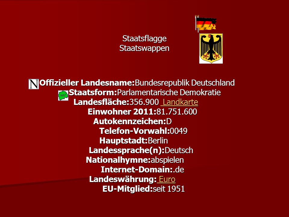 Offizieller Landesname:Bundesrepublik Deutschland