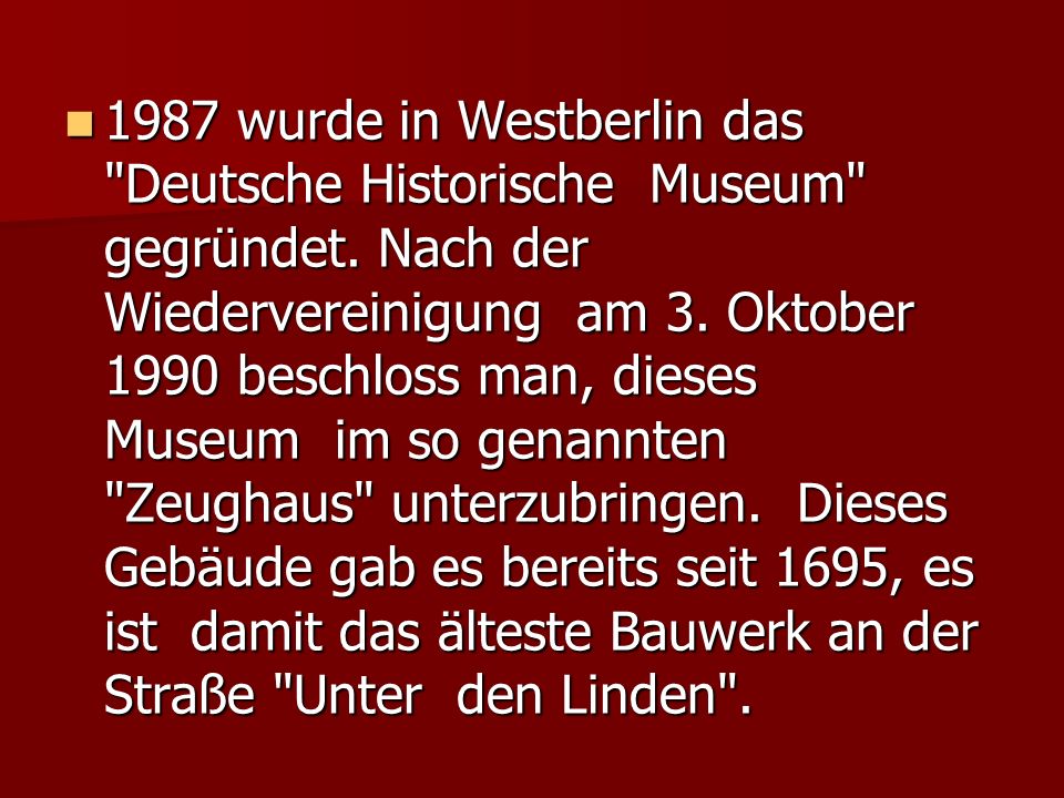 1987 wurde in Westberlin das Deutsche Historische Museum gegründet
