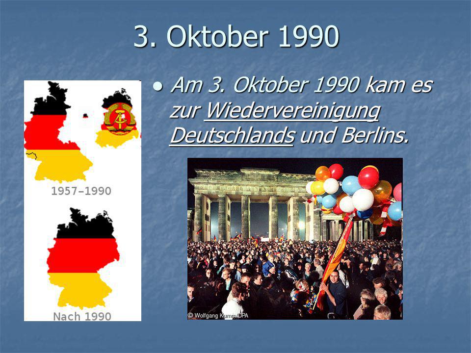 3. Oktober 1990 ● Am 3. Oktober 1990 kam es zur Wiedervereinigung Deutschlands und Berlins.