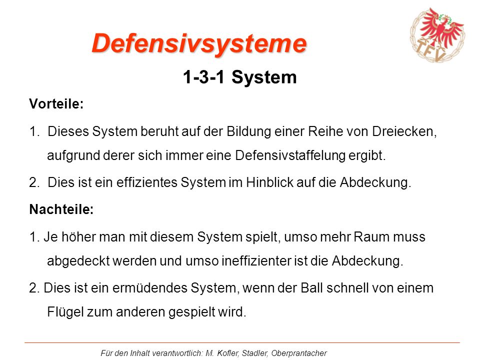 Defensivsysteme System Vorteile: