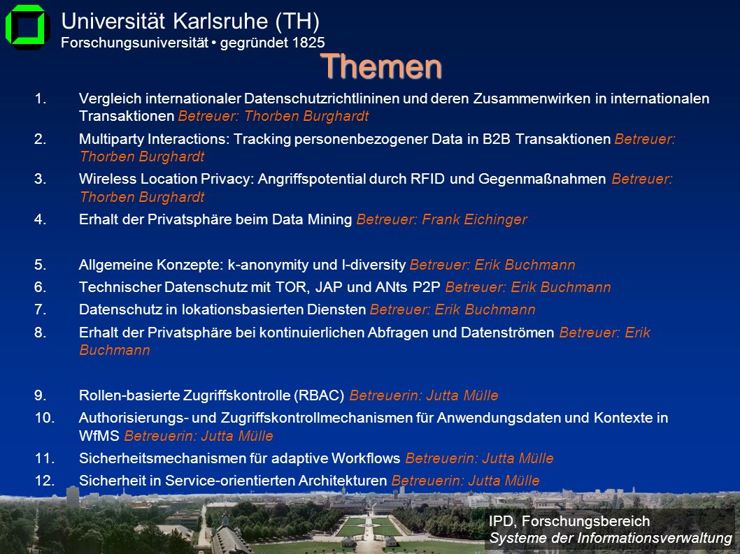 Themen Vergleich internationaler Datenschutzrichtlininen und deren Zusammenwirken in internationalen Transaktionen Betreuer: Thorben Burghardt.