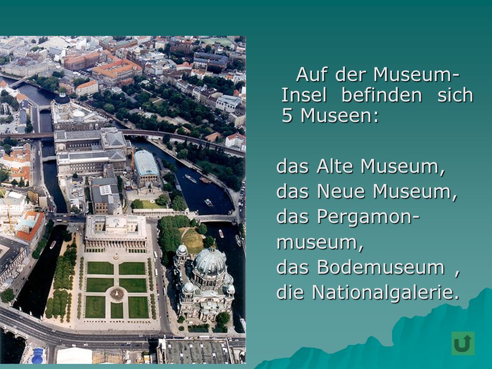 das Alte Museum, das Neue Museum, das Pergamon- museum,