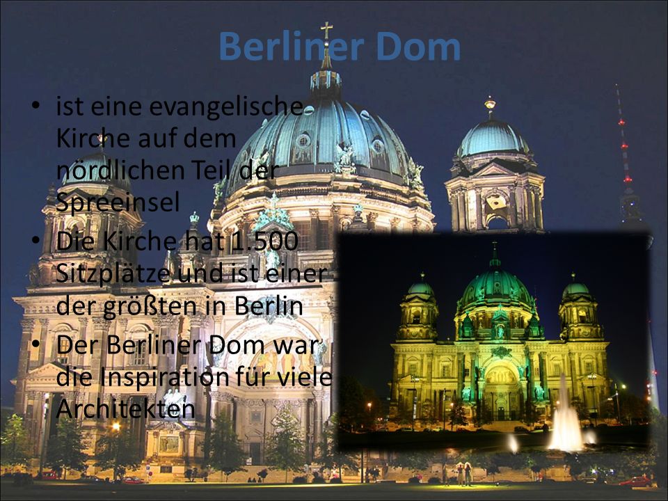 Berliner Dom ist eine evangelische Kirche auf dem nördlichen Teil der Spreeinsel.